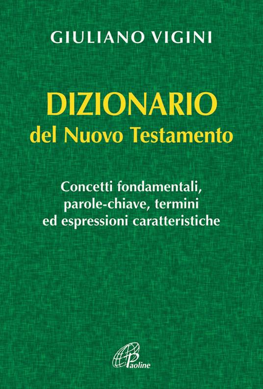 Dizionario del Nuovo Testamento - Giuliano Vigini - copertina
