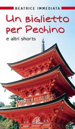 Un biglietto per Pechino e altri shorts