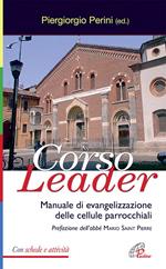 Corso leader. Manuale di evangelizzazione delle cellule parrocchiali