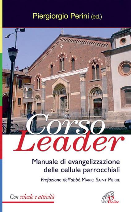 Corso leader. Manuale di evangelizzazione delle cellule parrocchiali - Piergiorgio Perini - copertina