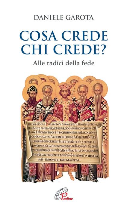 Cosa crede chi crede? Alle radici della fede - Daniele Garota - copertina