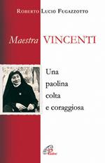 Maestra Vincenti. Una paolina colta e coraggiosa