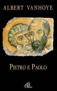 Pietro e Paolo. Esercizi spirituali biblici - Albert Vanhoye - copertina