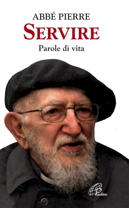 Servire. Parole di vita - Abbé Pierre - copertina