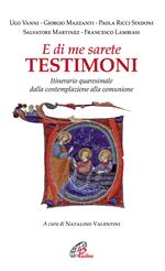 E di me sarete testimoni. Itinerario quaresimale dalla contemplazione alla comunione