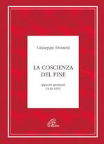 La coscienza del fine. Appunti spirituali 1939-1955