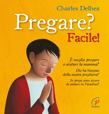 Pregare? Facile! Ediz. illustrata - Charles Delhez - copertina