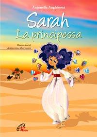 Sarah. La principessa. Ediz. illustrata - Antonella Anghinoni - copertina