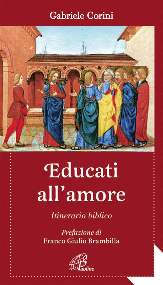 Educati all'amore. Itinerario biblico - Corini Gabriele - copertina