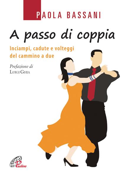 A passo di coppia. Inciampi, cadute e volteggi del cammino a due - Paola Bassani - copertina