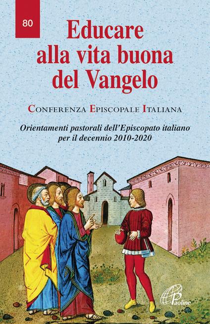 Educare alla vita buona del Vangelo. Orientamenti pastorali dell’episcopato italiano per il decennio 2010-2020 - copertina