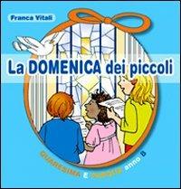 La domenica dei piccoli. Quaresima e Pasqua Anno B - Franca Vitali - copertina