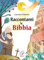 Raccontami la Bibbia. Ediz. illustrata