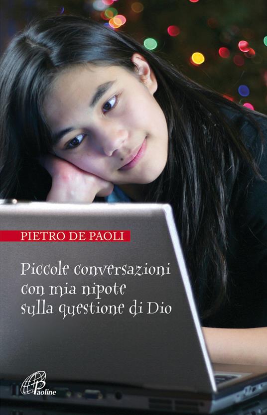 Piccole conversazioni con mia nipote sulla questione di Dio - Pietro De Paoli - copertina