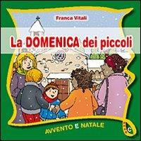 La domenica dei piccoli. Avvento Natale Anno C - Franca Vitali - copertina