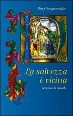 La salvezza è vicina. Novena di natale