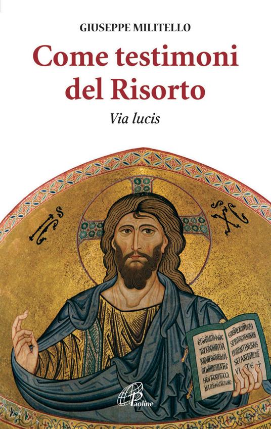 Come testimoni del Risorto. Via lucis - Giuseppe Militello - copertina