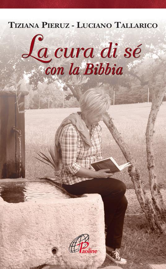 La cura di sé con la Bibbia - Tiziana Pieruz,Luciano Tallarico - copertina