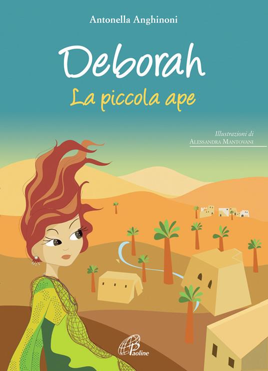 Deborah. La piccola ape. Ediz. illustrata - Antonella Anghinoni - copertina