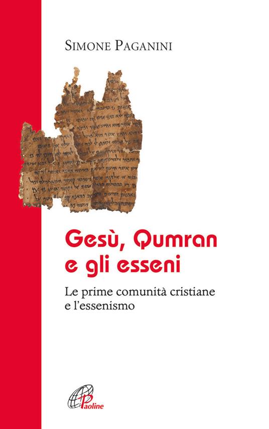 Gesù Qumran e gli Esseni. Le prime comunità cristiane e l'essenismo - Simone Paganini - copertina