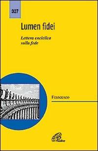 Lumen fidei. Lettera enciclica sulla fede - Francesco (Jorge Mario Bergoglio) - copertina