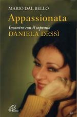 Appassionata. Incontro con il soprano Daniela Dessì