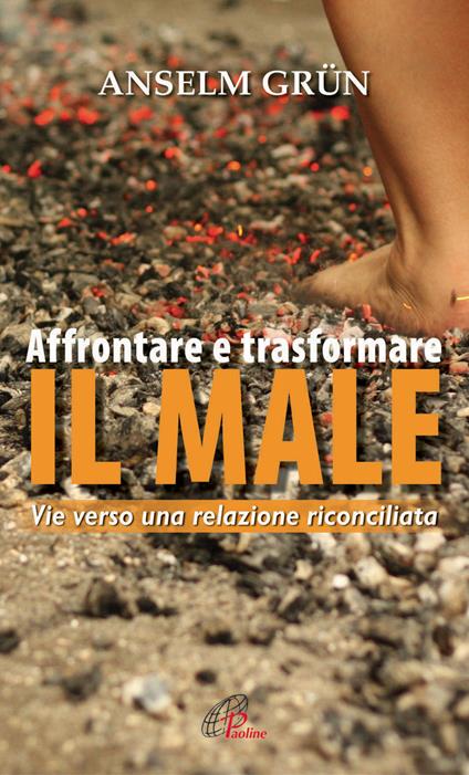 Affrontare e trasformare il male. Vie verso una relazione riconciliata - Anselm Grün - copertina