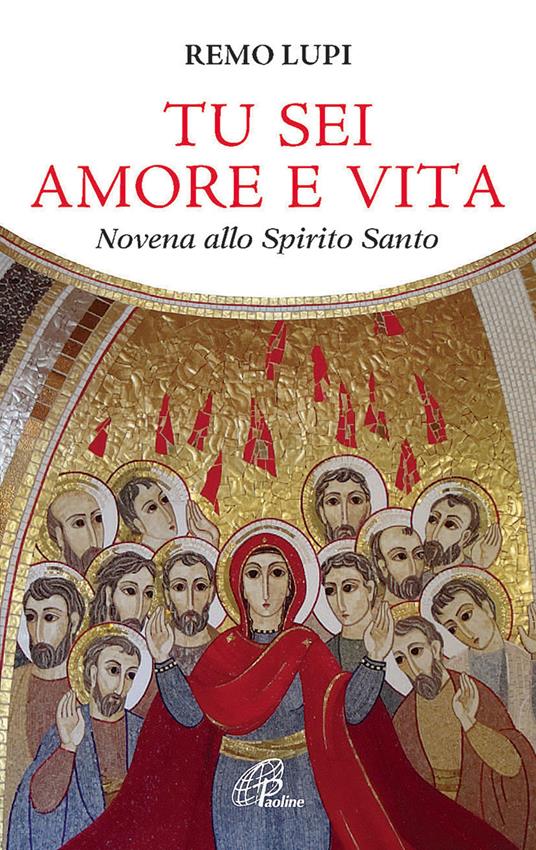 Tu sei amore e vita. Novena allo Spirito Santo - Remo Lupi - copertina