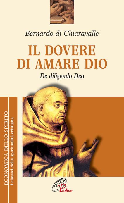 Il dovere di amare Dio. De diligendo deo - Bernardo di Chiaravalle (san) - copertina