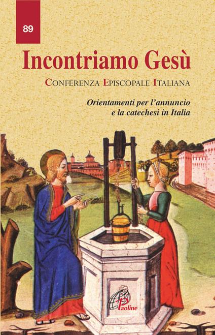 Incontriamo Gesù. Orientamento per l'annuncio e la catechesi in Italia - copertina