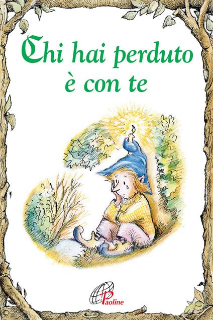 Chi hai perduto è con te. Ediz. illustrata - Linus Mundy - copertina