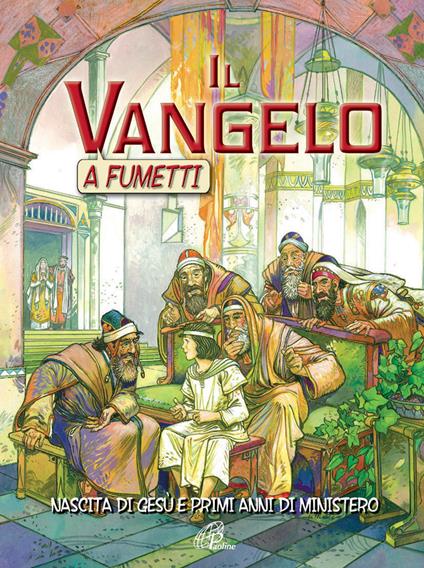 Il Vangelo a fumetti. Nascita di Gesù e primi anni di ministero. Ediz. illustrata - Ben Alex - copertina