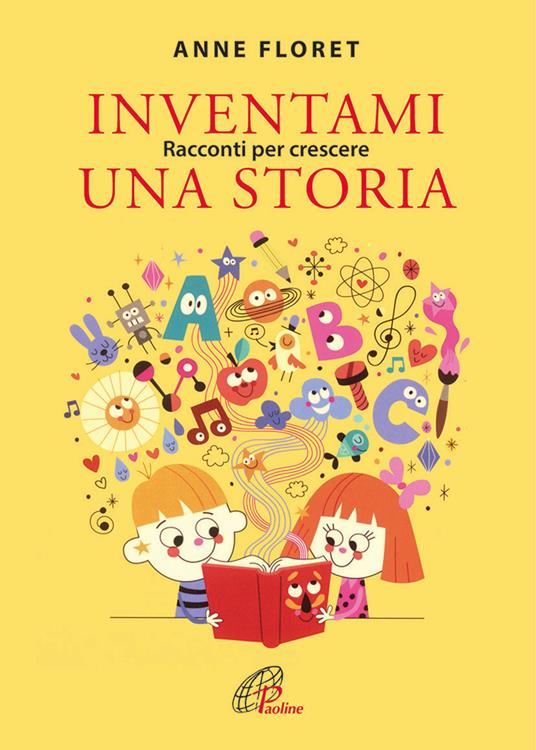 Inventami una storia. Racconti per crescere - Anne Floret - copertina