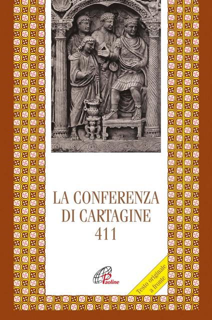 La Conferenza di Cartagine 411. Testo originale a fronte - copertina