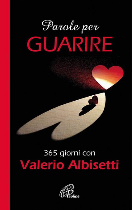 Parole per guarire. 365 giorni con Valerio Albisetti - Valerio Albisetti - copertina