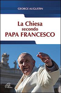 La Chiesa secondo Papa Francesco - George Augustin - copertina