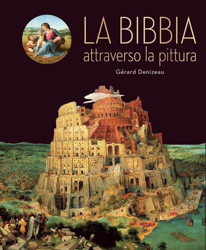 La Bibbia attraverso la pittura. Ediz. illustrata - Gérard Denizeau - copertina