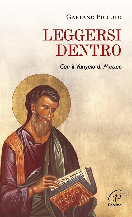 Leggersi dentro. Con il Vangelo di Matteo - Gaetano Piccolo - copertina