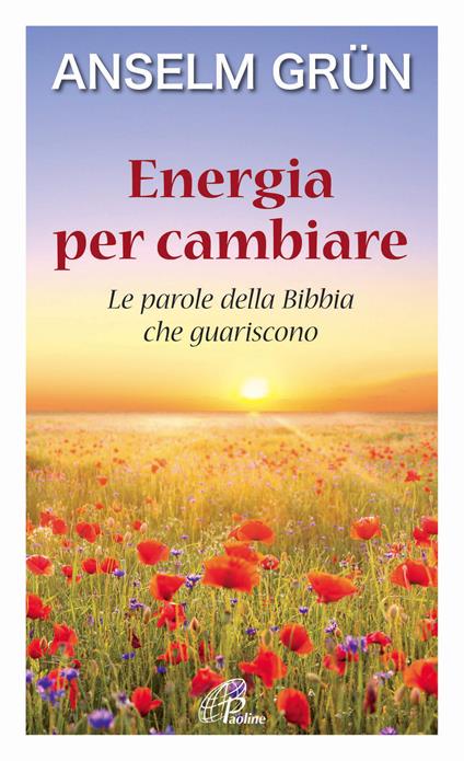 Energia per cambiare. Le parole della Bibbia che guariscono - Anselm Grün - copertina