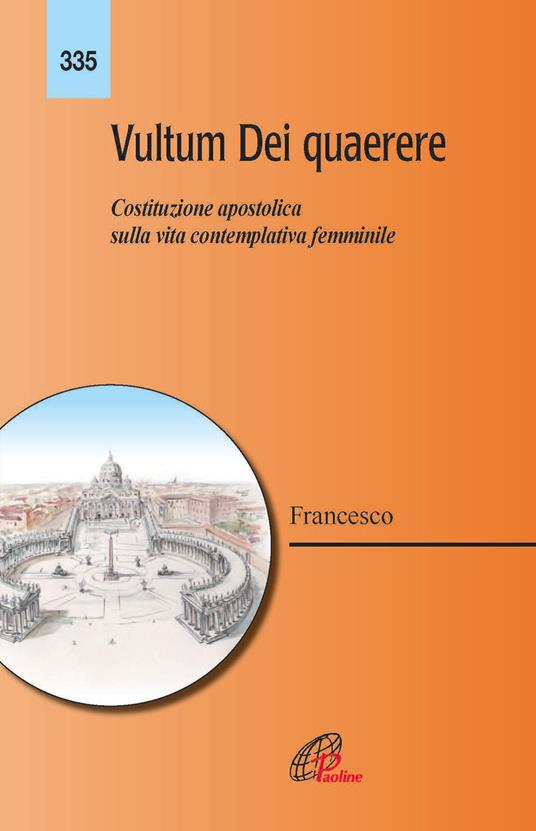 Vultum Dei quaerere. Costituzione apostolica sulla vita contemplativa femminile - Francesco (Jorge Mario Bergoglio) - copertina