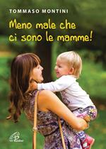 Meno male che ci sono le mamme!