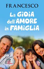 La gioia dell'amore in famiglia