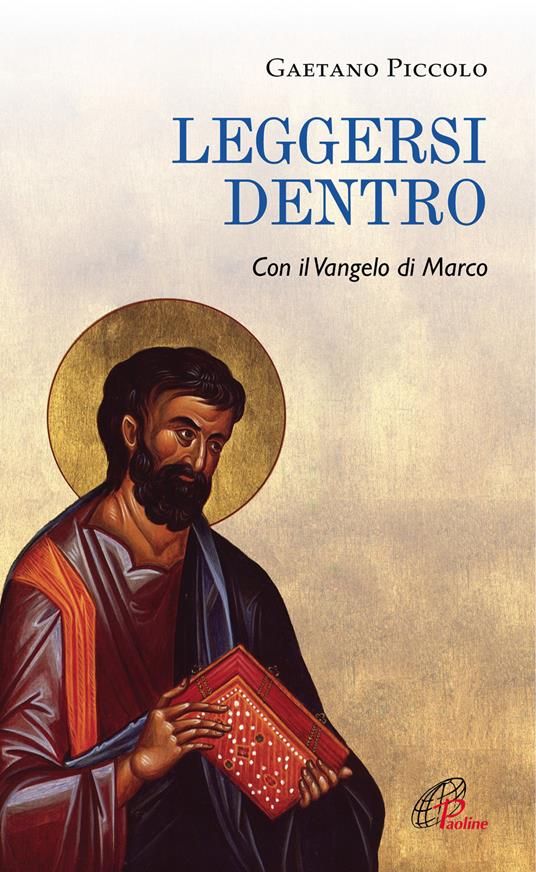 Leggersi dentro. Con il Vangelo di Marco - Gaetano Piccolo - copertina