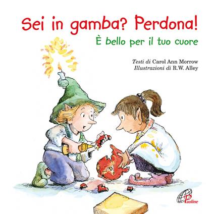 Sei in gamba? Perdona! È bello per il tuo cuore - Carol Ann Morrow - copertina