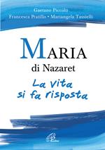 Maria di Nazaret. La vita si fa risposta