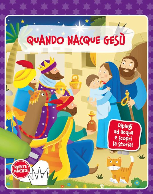 Quando nacque Gesù. Dipingi ad acqua e scopri la storia. Ediz. a colori - copertina