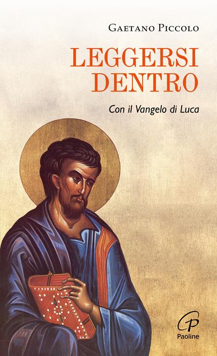 Leggersi dentro. Con il Vangelo di Luca - Gaetano Piccolo - copertina