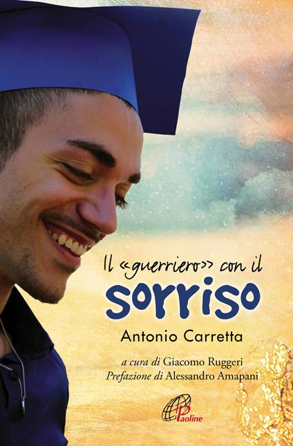 Il «guerriero» con il sorriso - Antonio Carretta - copertina