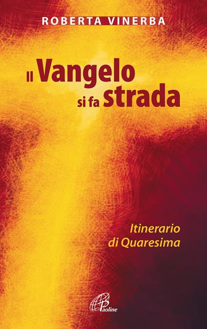 Il Vangelo si fa strada. Itinerario di Quaresima - Roberta Vinerba - copertina