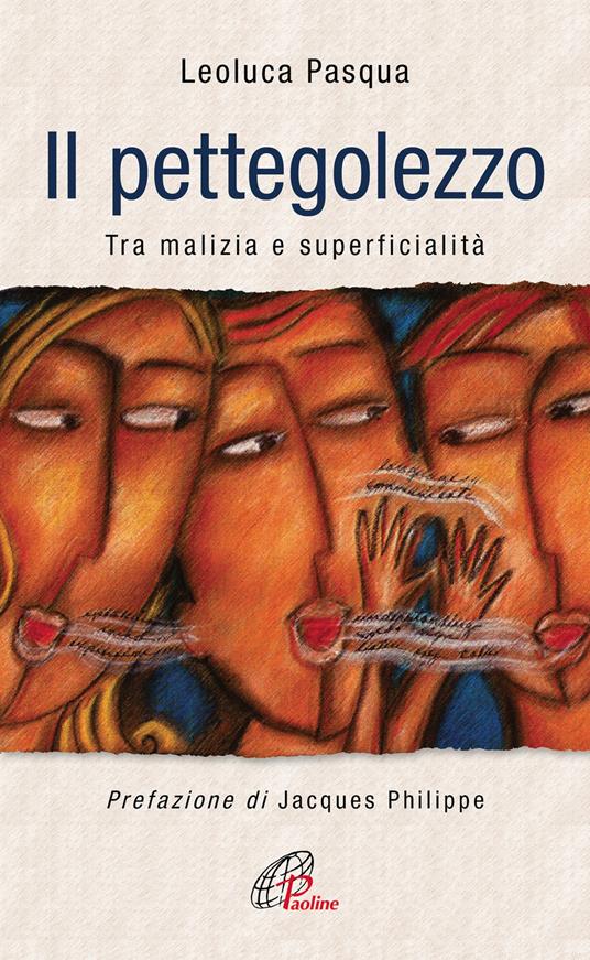 Il pettegolezzo. Tra malizia e superficialità - Leoluca Pasqua - copertina